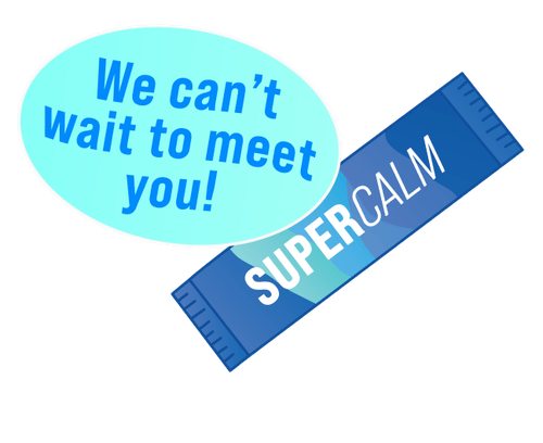 Blue “Supercalm” bar with speech bubble, “We can’t wait to meet you!”.